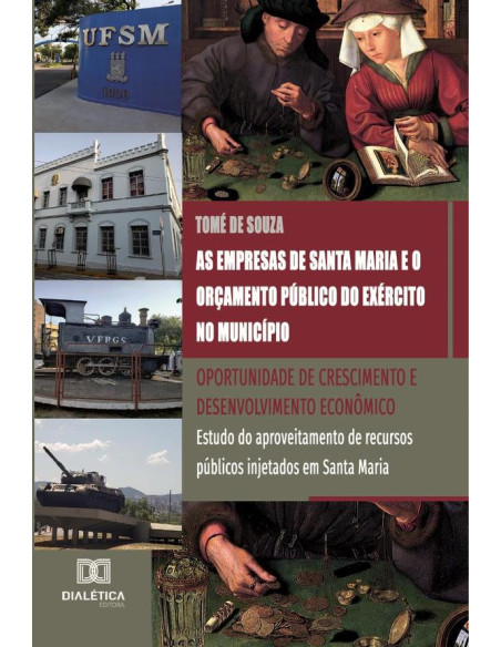 As empresas de Santa Maria e o orçamento público do Exército no município: oportunidade de crescimento e desenvolvimento econômico:estudo do aproveitamento de recursos públicos injetados em Santa Mari