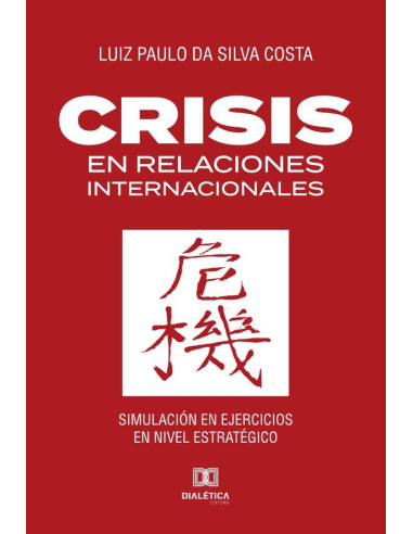 Crisis en Relaciones Internacionales:Simulación en Ejercicios en Nivel Estratégico