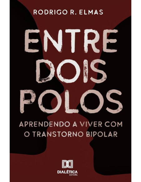 Entre dois polos:aprendendo a viver com o transtorno bipolar