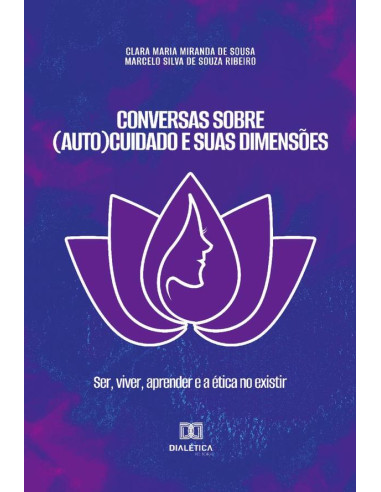 Conversas sobre (Auto)Cuidado e suas dimensões:ser, viver, aprender e a ética no existir