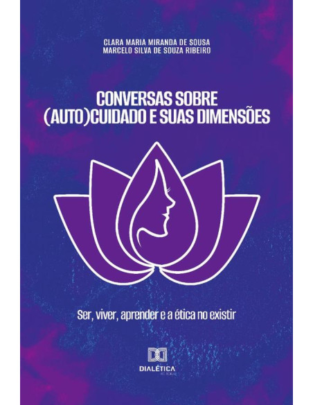 Conversas sobre (Auto)Cuidado e suas dimensões:ser, viver, aprender e a ética no existir