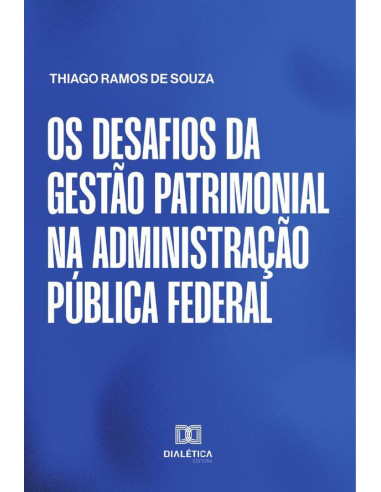 Os desafios da gestão patrimonial na Administração Pública federal