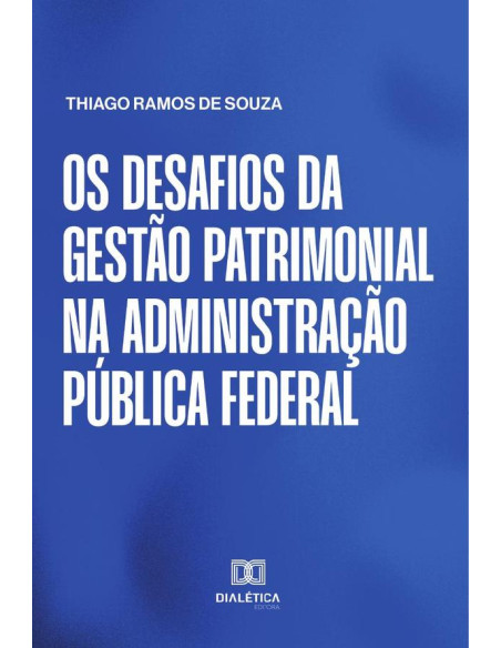 Os desafios da gestão patrimonial na Administração Pública federal