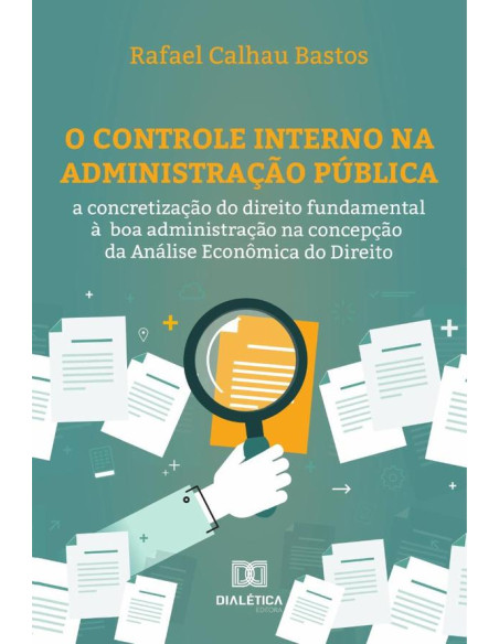 O Controle Interno na Administração Pública:a concretização do direito fundamental à boa administração na concepção da Análise Econômica do Direito