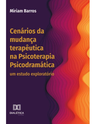 Cenários da mudança terapêutica na Psicoterapia Psicodramática:um estudo exploratório