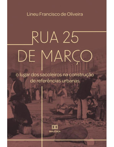 Rua 25 de Março:o lugar dos sacoleiros na construção de referências urbanas