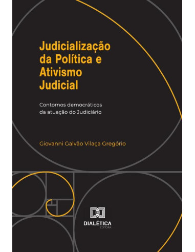 Judicialização da Política e Ativismo Judicial:contornos democráticos da atuação do Judiciário