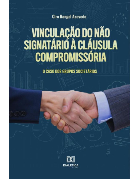 Vinculação do não signatário à cláusula compromissória:o caso dos grupos societários