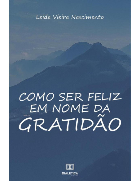 Como ser feliz em nome da gratidão