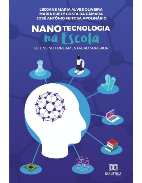 Nanotecnologia na Escola:do Ensino Fundamental ao Superior