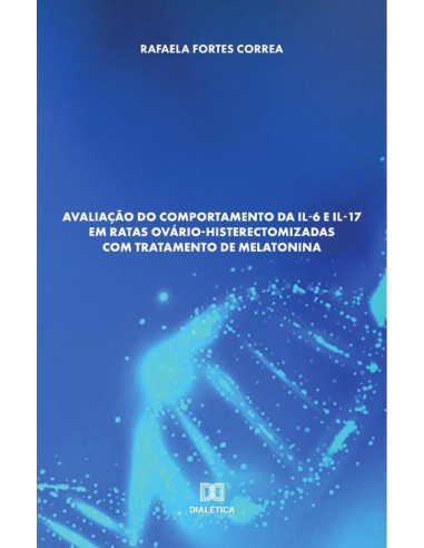 Avaliação do comportamento da IL-6 e IL-17 em ratas ovário-histerectomizadas com tratamento de melatonina