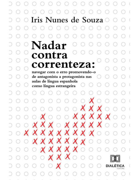 Nadar contra correnteza:navegar com o erro promovendo-o de antagonista a protagonista nas aulas de língua espanhola como língua estrangeira