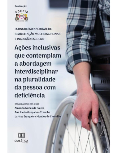 Ações inclusivas que contemplam a abordagem interdisciplinar na pluralidade da pessoa com deficiência