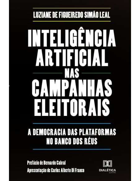 Inteligência artificial nas campanhas eleitorais:a democracia das plataformas no banco dos réus