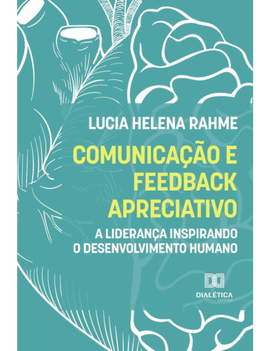 Comunicação e feedback apreciativo:a liderança inspirando o desenvolvimento humano