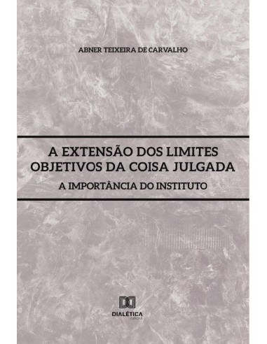 A extensão dos limites objetivos da coisa julgada