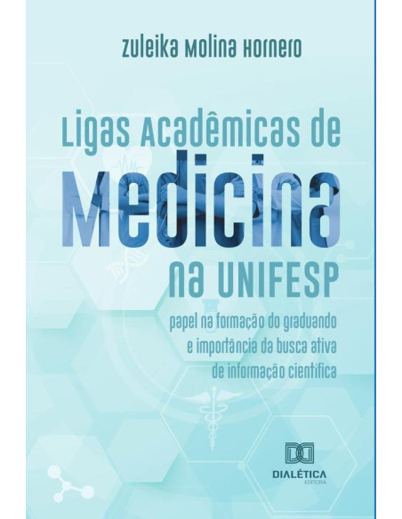 Ligas Acadêmicas de Medicina na UNIFESP:papel na formação do graduando e importância da busca ativa de informação científica