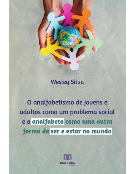 O analfabetismo de jovens e adultos como um problema social e o analfabeto como uma outra forma de ser e estar no mundo