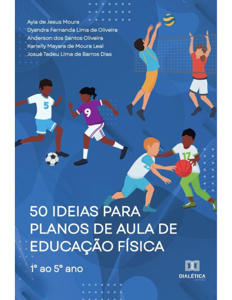 50 ideias para planos de aula de Educação Física:1° ao 5° ano