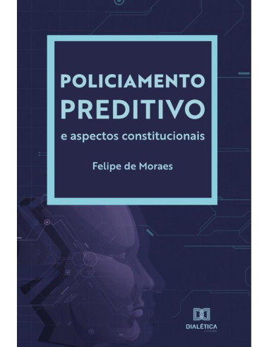 Policiamento Preditivo e aspectos constitucionais