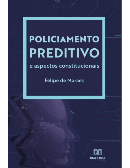 Policiamento Preditivo e aspectos constitucionais