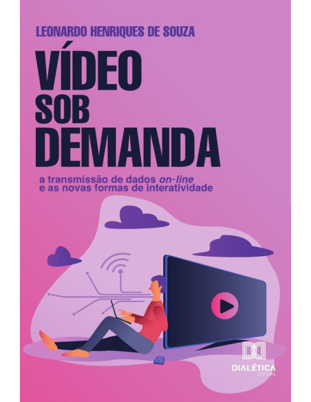 Vídeo Sob Demanda:a transmissão de dados on-line e as novas formas de interatividade