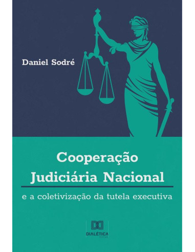 Cooperação Judiciária Nacional e a Coletivização da Tutela Executiva