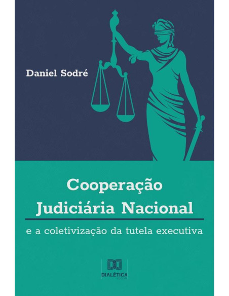 Cooperação Judiciária Nacional e a Coletivização da Tutela Executiva