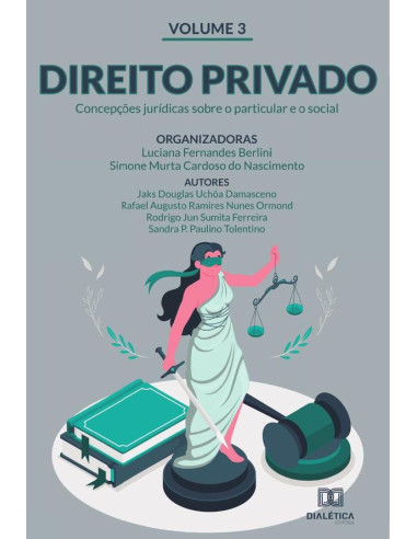 Direito Privado - concepções jurídicas sobre o particular e o social:Volume 3