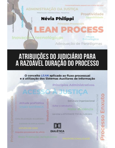 Atribuições do Judiciário para a Razoável Duração do Processo:o conceito Lean aplicado ao fluxo processual e a utilização dos Sistemas Auxiliares de Informação