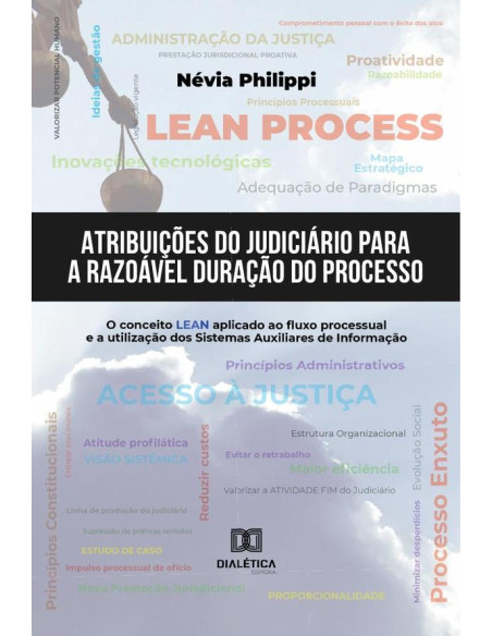 Atribuições do Judiciário para a Razoável Duração do Processo:o conceito Lean aplicado ao fluxo processual e a utilização dos Sistemas Auxiliares de Informação