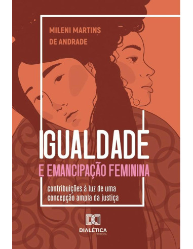 Igualdade e emancipação feminina:contribuições à luz de uma concepção ampla da justiça