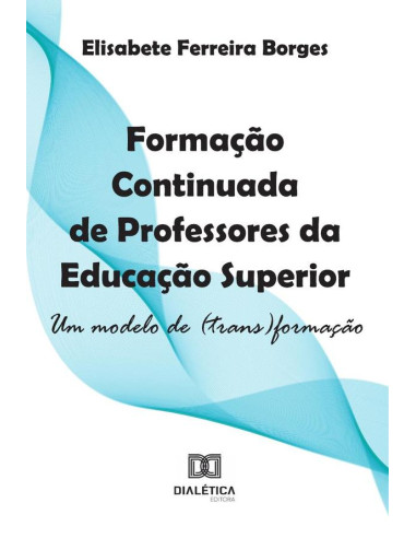 Formação Continuada de Professores da Educação Superior:um modelo de (trans)formação