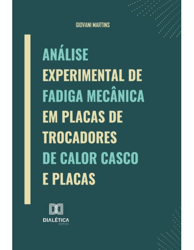 Análise experimental de fadiga mecânica em placas de trocadores de calor casco e placas