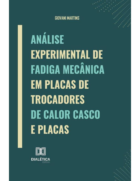 Análise experimental de fadiga mecânica em placas de trocadores de calor casco e placas