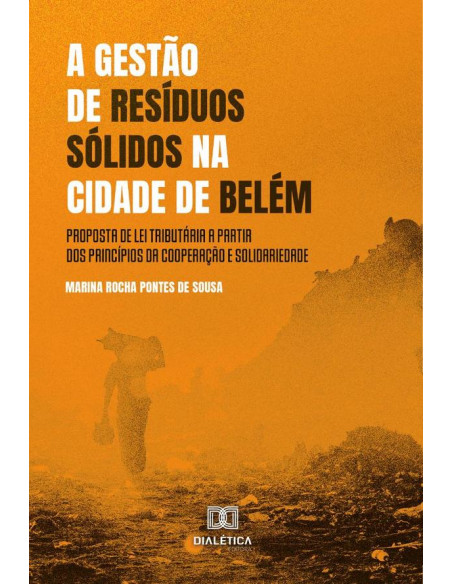 A gestão de resíduos sólidos na cidade de Belém:proposta de lei tributária a partir dos princípios da cooperação e solidariedade