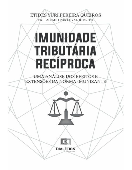 Imunidade Tributária Recíproca:uma análise dos efeitos e extensões da norma imunizante