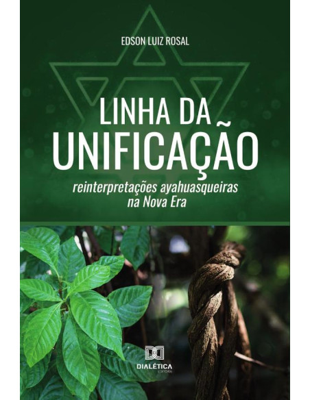 Linha da Unificação:reinterpretações ayahuasqueiras na Nova Era