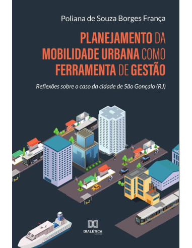 Planejamento da mobilidade urbana como ferramenta de gestão:reflexões sobre o caso da cidade de São Gonçalo (RJ)