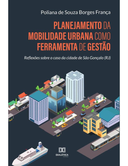 Planejamento da mobilidade urbana como ferramenta de gestão:reflexões sobre o caso da cidade de São Gonçalo (RJ)