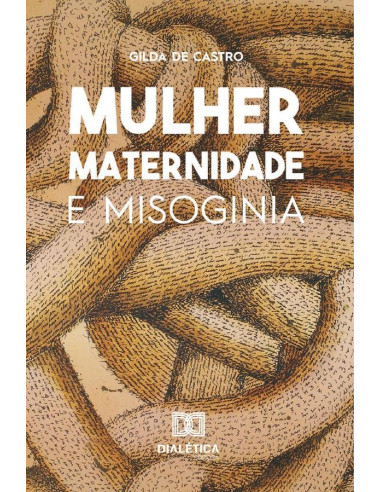 Mulher, Maternidade e Misoginia