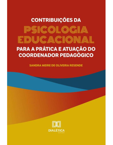 Contribuições da Psicologia Educacional para a prática e atuação do coordenador pedagógico