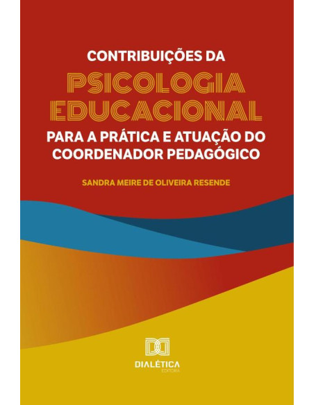 Contribuições da Psicologia Educacional para a prática e atuação do coordenador pedagógico