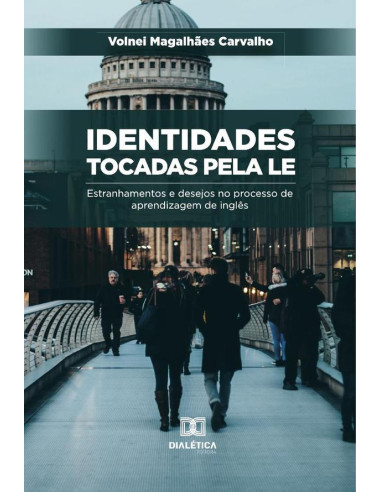 Identidades tocadas pela LE:estranhamentos e desejos no processo de aprendizagem de inglês