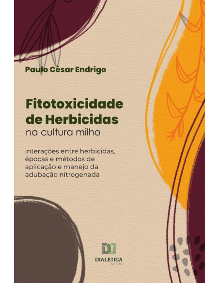 Fitotoxicidade de Herbicidas na cultura milho:interações entre herbicidas, épocas e métodos de aplicação e manejo da adubação nitrogenada