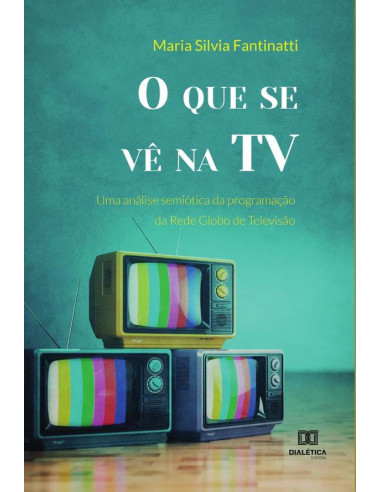 O que se vê na TV:uma análise semiótica da programação da Rede Globo de Televisão