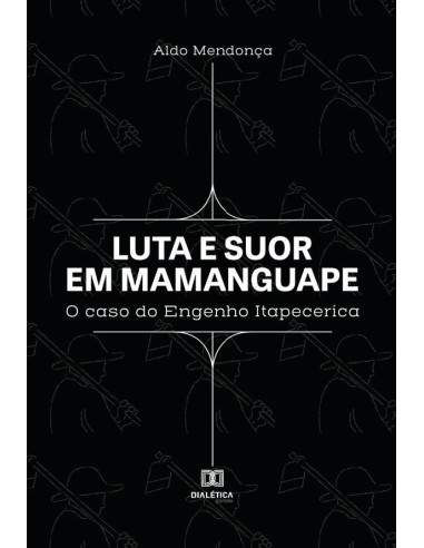 Luta e suor em Mamanguape:o caso do Engenho Itapecerica