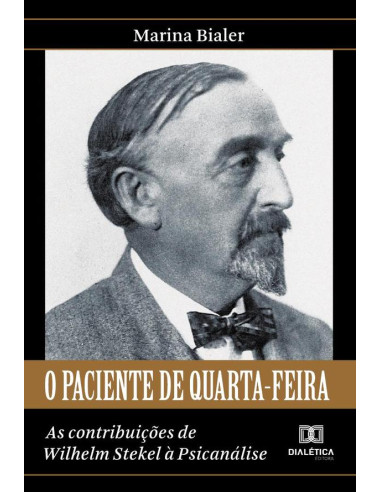 O Paciente de Quarta-feira:as contribuições de Wilhelm Stekel à Psicanálise