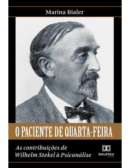 O Paciente de Quarta-feira:as contribuições de Wilhelm Stekel à Psicanálise