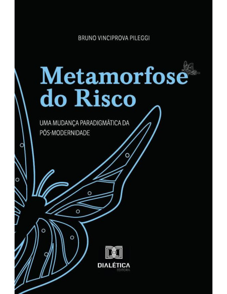 Metamorfose do Risco:uma mudança paradigmática da pós-modernidade